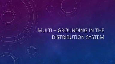 Multi – Grounding in the Distribution System.pptx