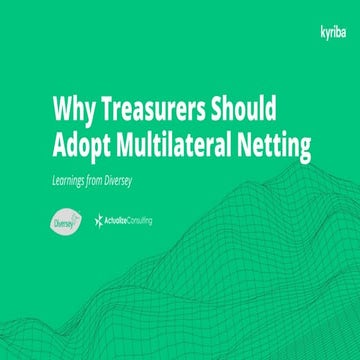 Why Treasurers Should Adopt Multilateral Netting