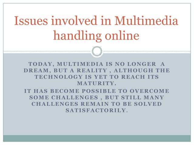 Issue in handling multimedia online