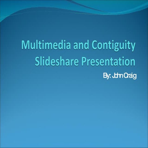 Multimedia And Contiguity Slideshare Presentation