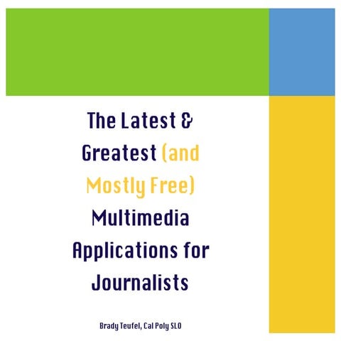 Latest & Greatest Multimedia Applications for Journalists 2012