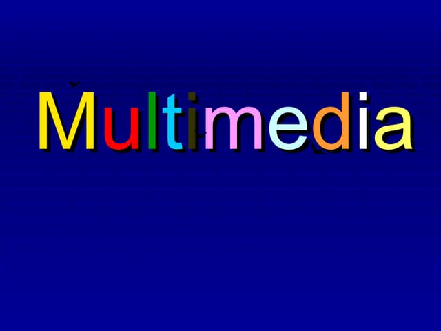 Multimedia systems