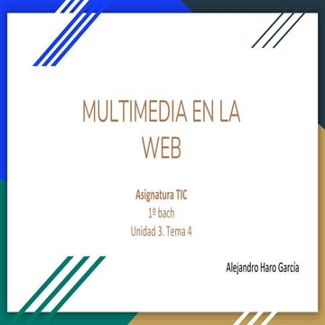 Ejercicio TIC 1 bachillerato Unidad 3 Multimedia en la web.pptx