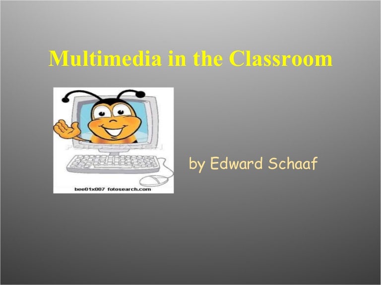 Multimedia in the classroom