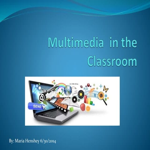 Multimedia  in the classroom