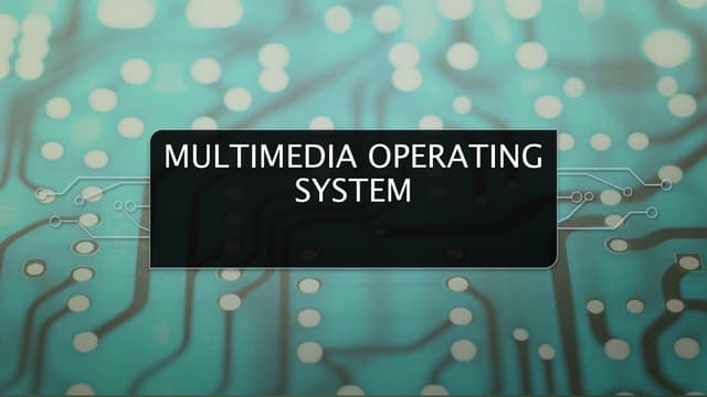 Multimedia operating system