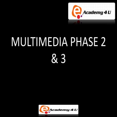 Multimedia phase