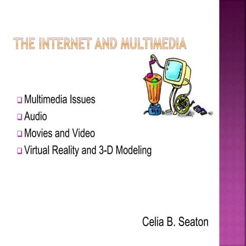 The Internet and Multimedia | PPTX | 3-D Graphics | Computer Software ...