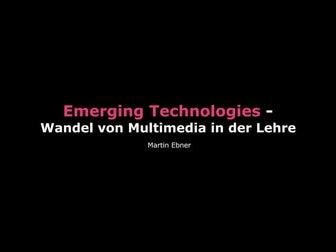 Emerging Technologies - Wandel von Multimedia in der Lehre