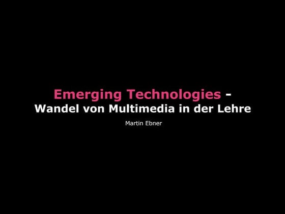 Emerging Technologies - Wandel von Multimedia in der Lehre