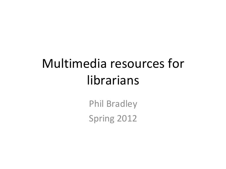 Multimedia resources for librarians