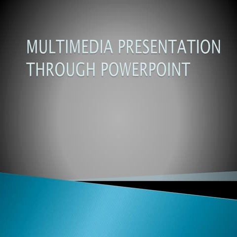 Multimedia presentation through power point | PPTX