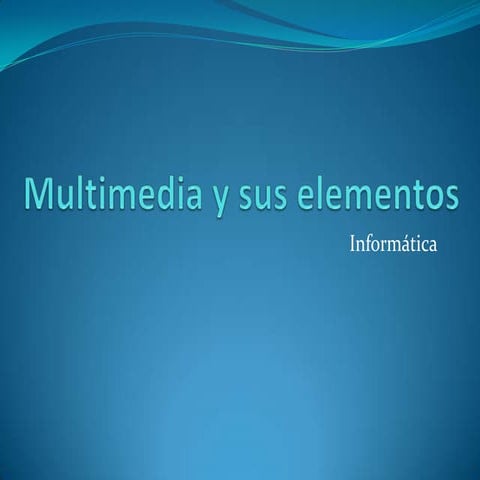 Elementos de la multimedia | PPTX