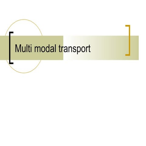 Multi modal transport