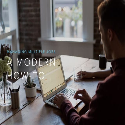 A Modern Guide to Managing Multiple Jobs