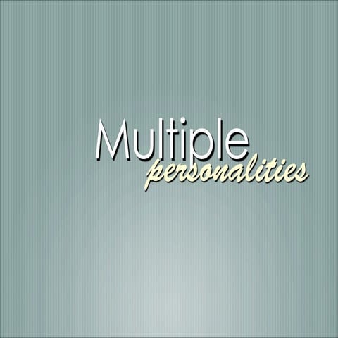 Multiple Personalities