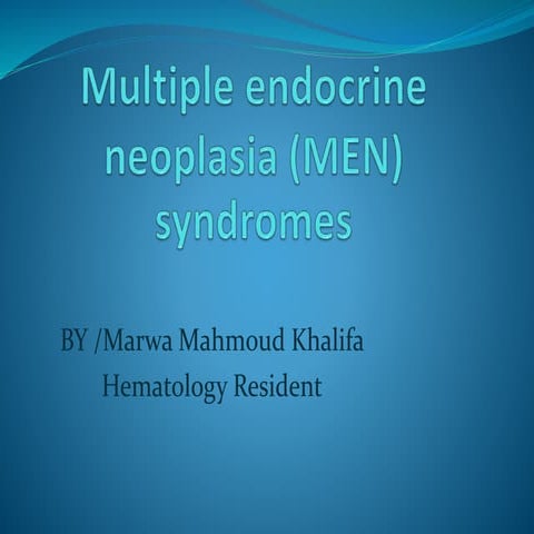 Multiple endocrine neoplasia (men) syndromes