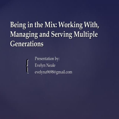 Working with and Managing Multiple generations