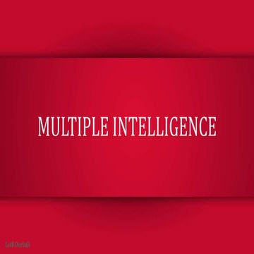 The theory of multiple intelligences proposes the differentiation of human intelligence