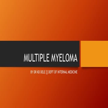 Multiple Myeloma, by Dr KD DELE