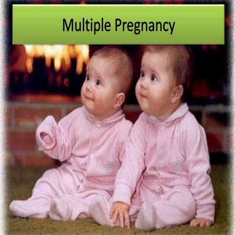 Multiple pregnancy