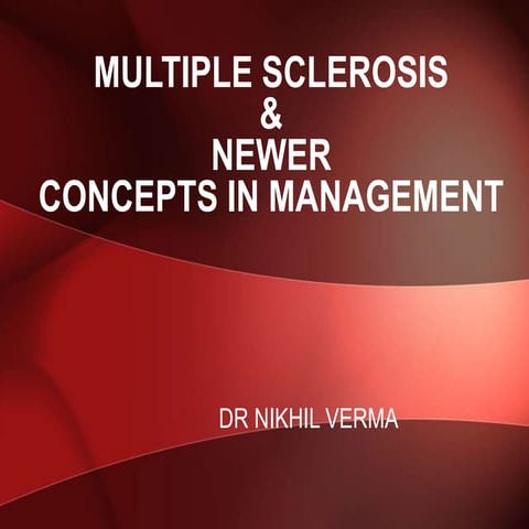 Multiple sclerosis and newer concept in management till 2014 may