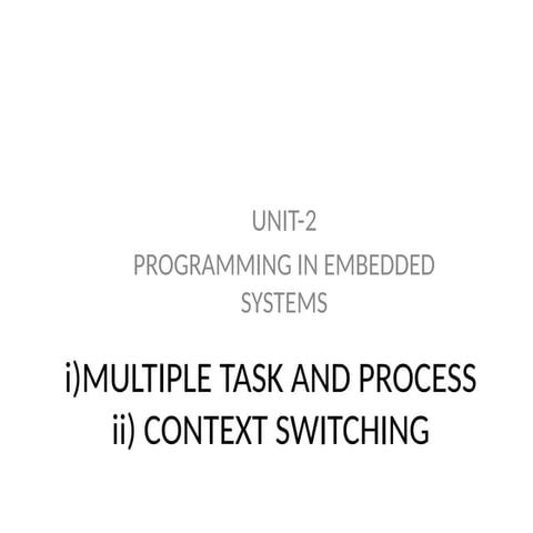MULTIPLE TASK AND PROCESS.pptx EMBEDDED AND IOT | PPTX