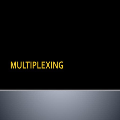 Multiplexing