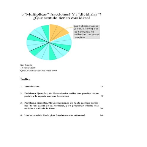 ¿"Multiplicación" y "división" de fracciones?! ¿Qué sentido tienen ESAS ideas?