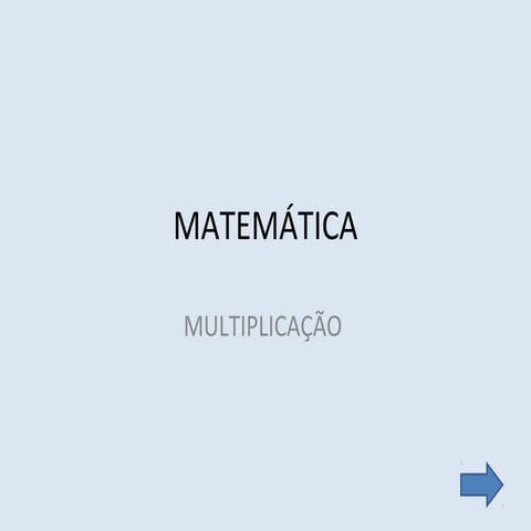 Multiplicação e divisão