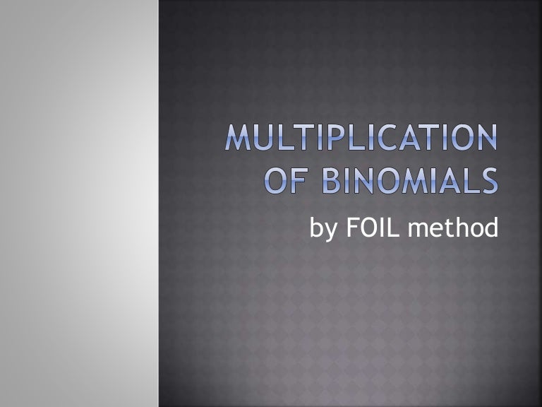 Multiplication of binomials