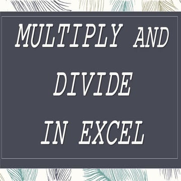 Multiply-and-divide-in-excel