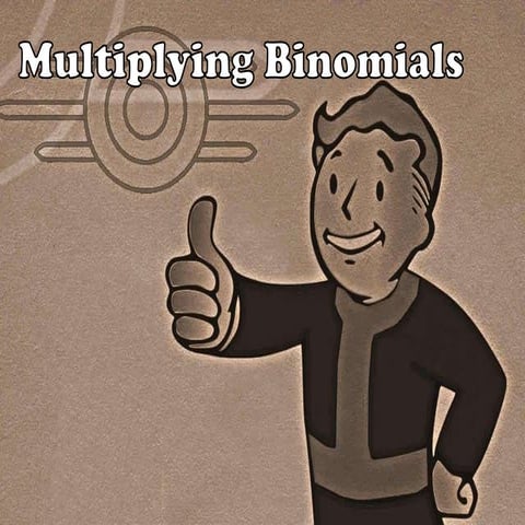 Multiplying binomials