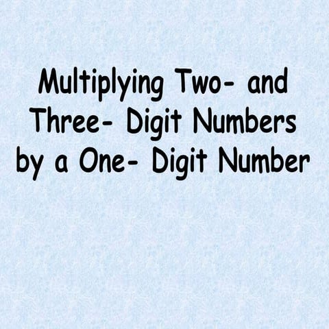 Multiplying by two and three digit
