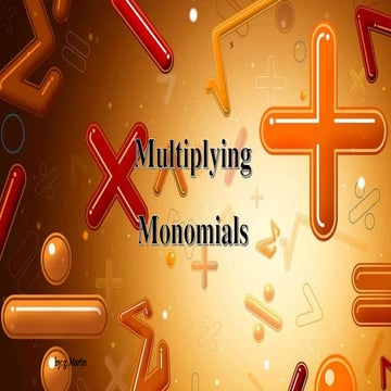 Multiplying monomial