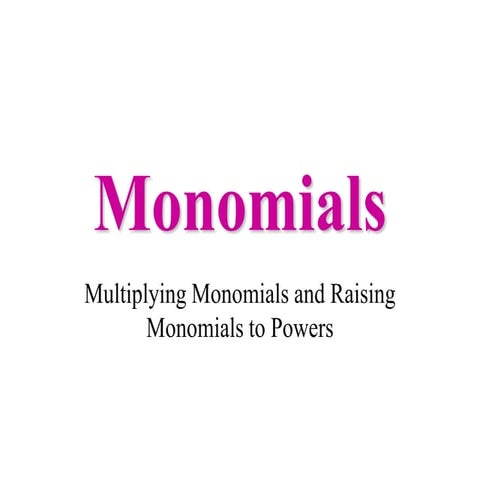 Multiplying Monomials