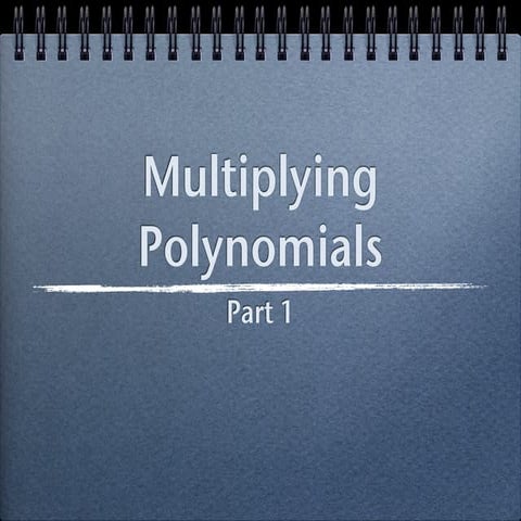 Multiplying polynomials - part 1