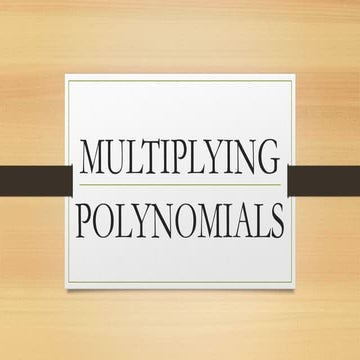 MULTIPLYING POLYNOMIALS 2.pptx mathematics