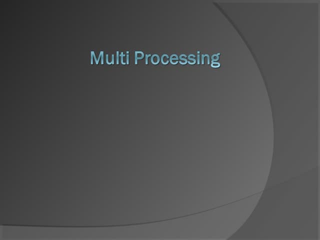 Multi processing