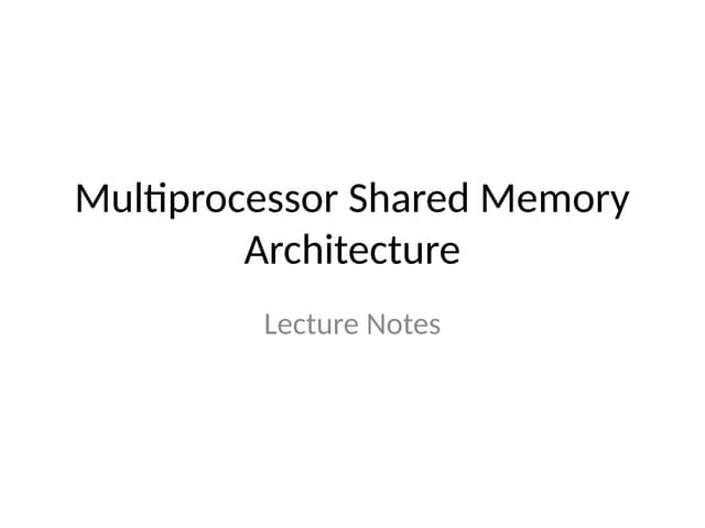 Multiprocessor_Shared_Memory_Architecture.pptx