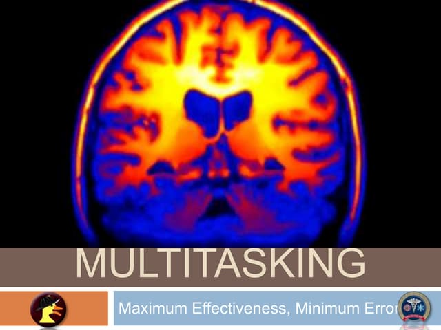 Multitasking: Maximum Effectiveness, Minimum Errors.