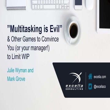 "Multitasking is Evil" & Other Games to Convince You (or your manager!) to Li...