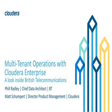 Multi-Tenant Operations with Cloudera 5.7 & BT