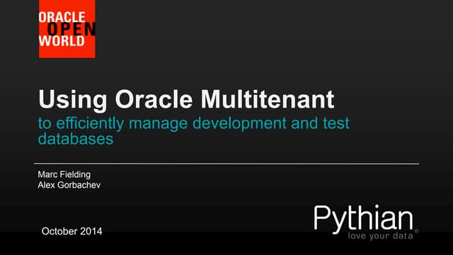 Using Oracle Multitenant to efficiently manage development and test databases