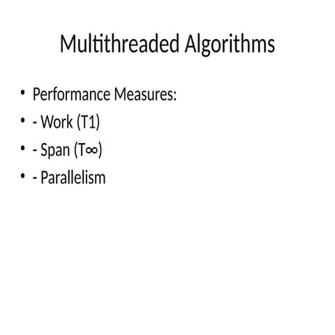 Understanding Multithreaded Algorithms: Work, Span, and Parallelism for ...