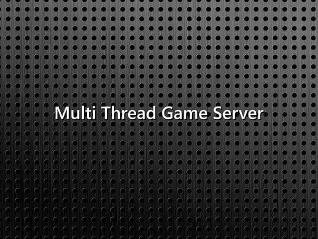 Multi thread game server