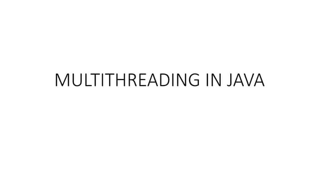 MULTITHREADING IN JAVAMULTITHREADING IN -1.pptx
