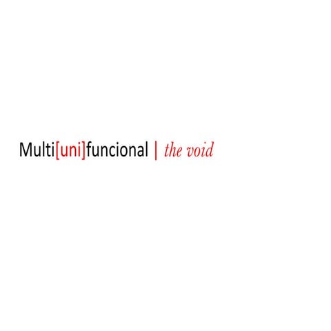 Multi[uni]funcional/"THEVOID"