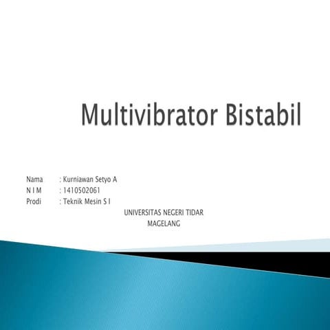 Achmad aziizudin multivibrator bistabil_teknikmesinb | PPTX