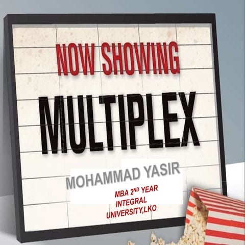 Multiplexes   ppt (Mall Management)
